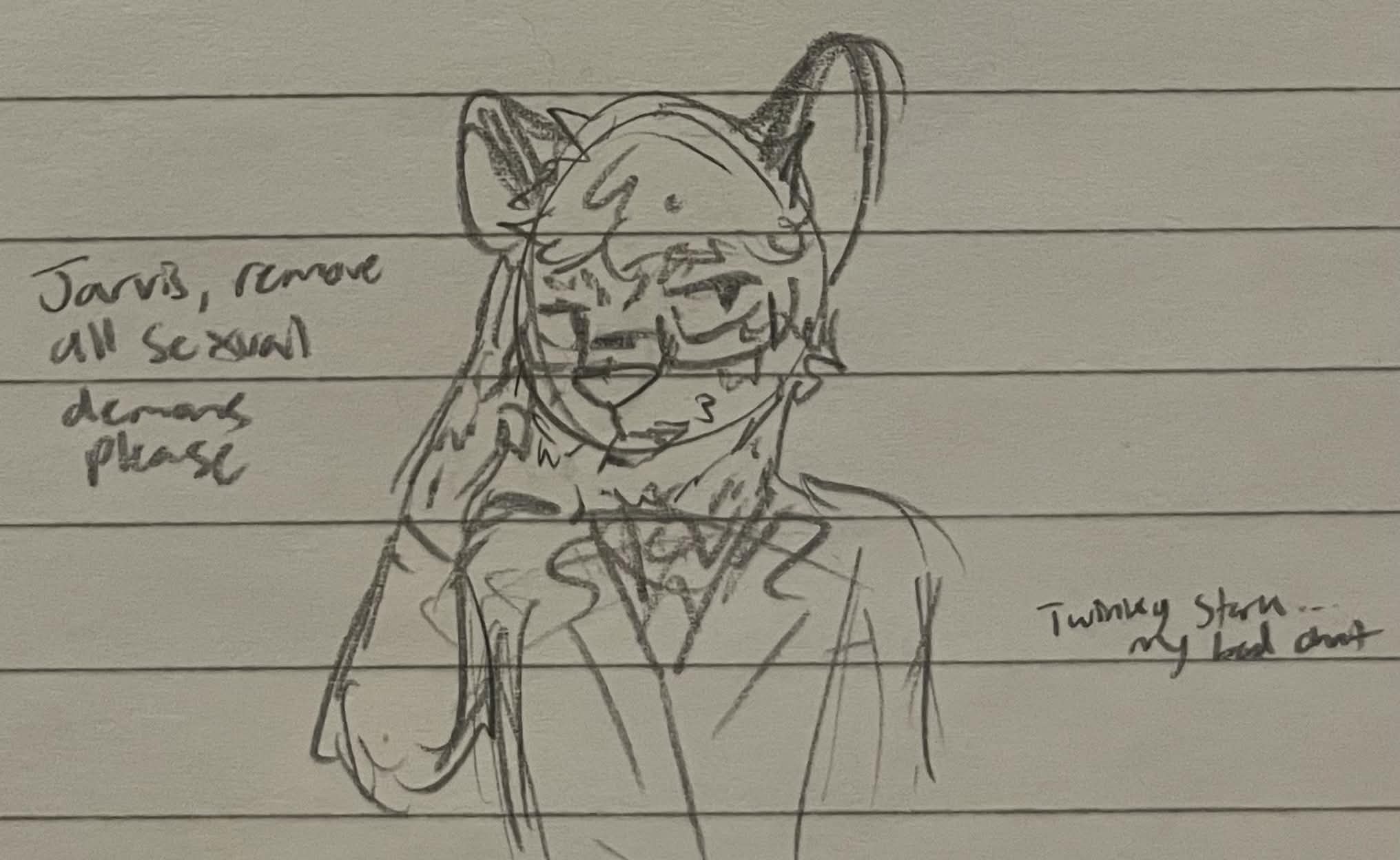 Tony Stark. I was watching a Jackson Field video about people praying ailments away while doodling, which included the captivating sentence 'Jarvis, remove all sexual demons please'.